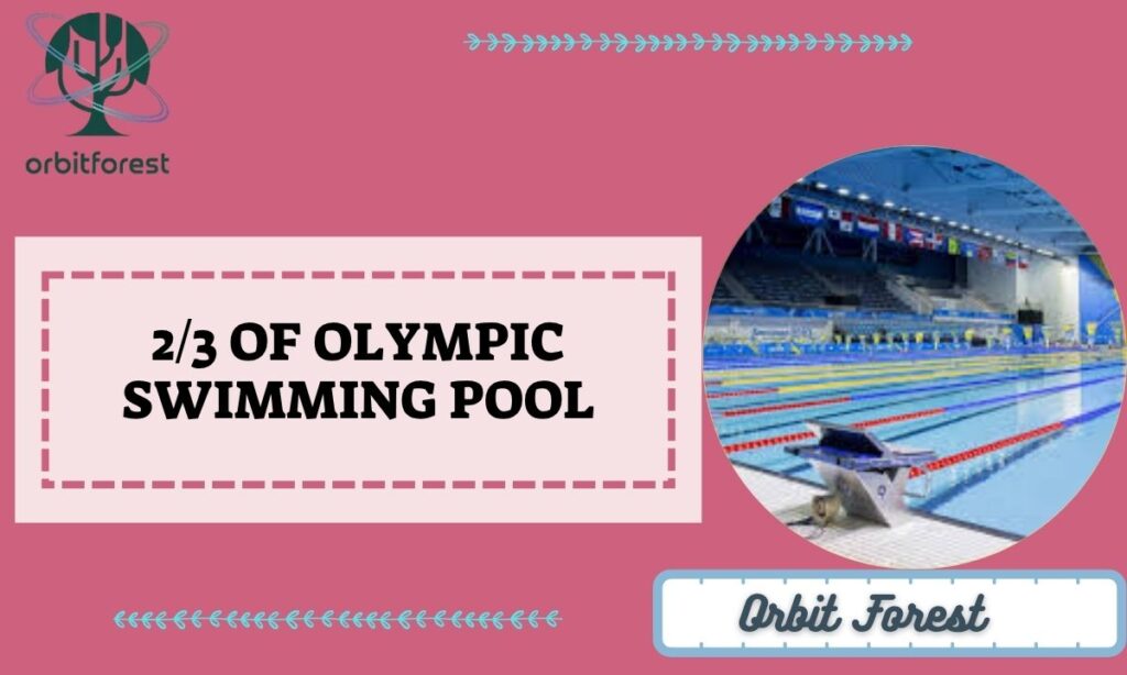 2/3 of Olympic Swimming Pool