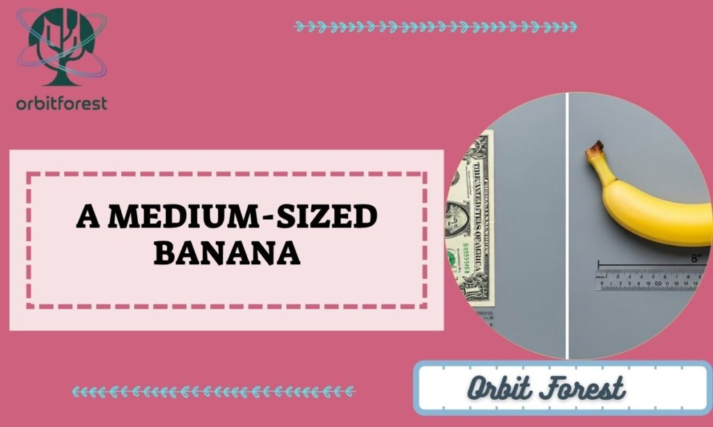 A Medium-Sized Banana