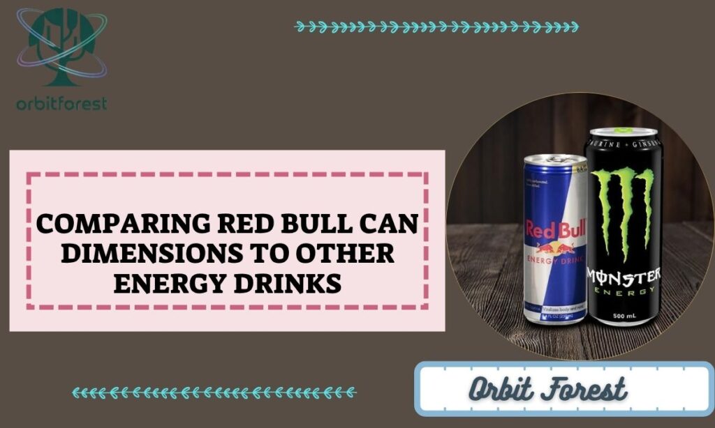 Comparing Red Bull Can Dimensions to Other Energy Drinks