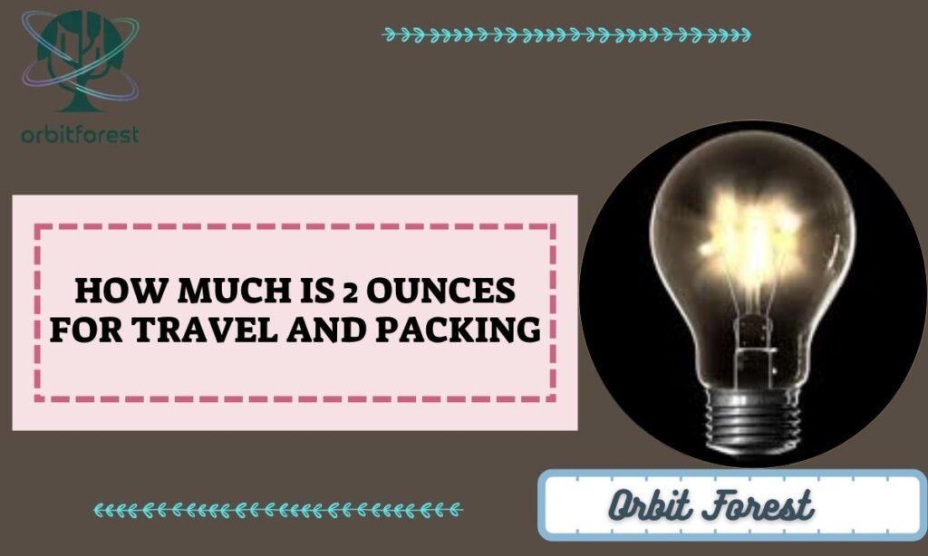 How Much Is 2 Ounces for Travel and Packing
